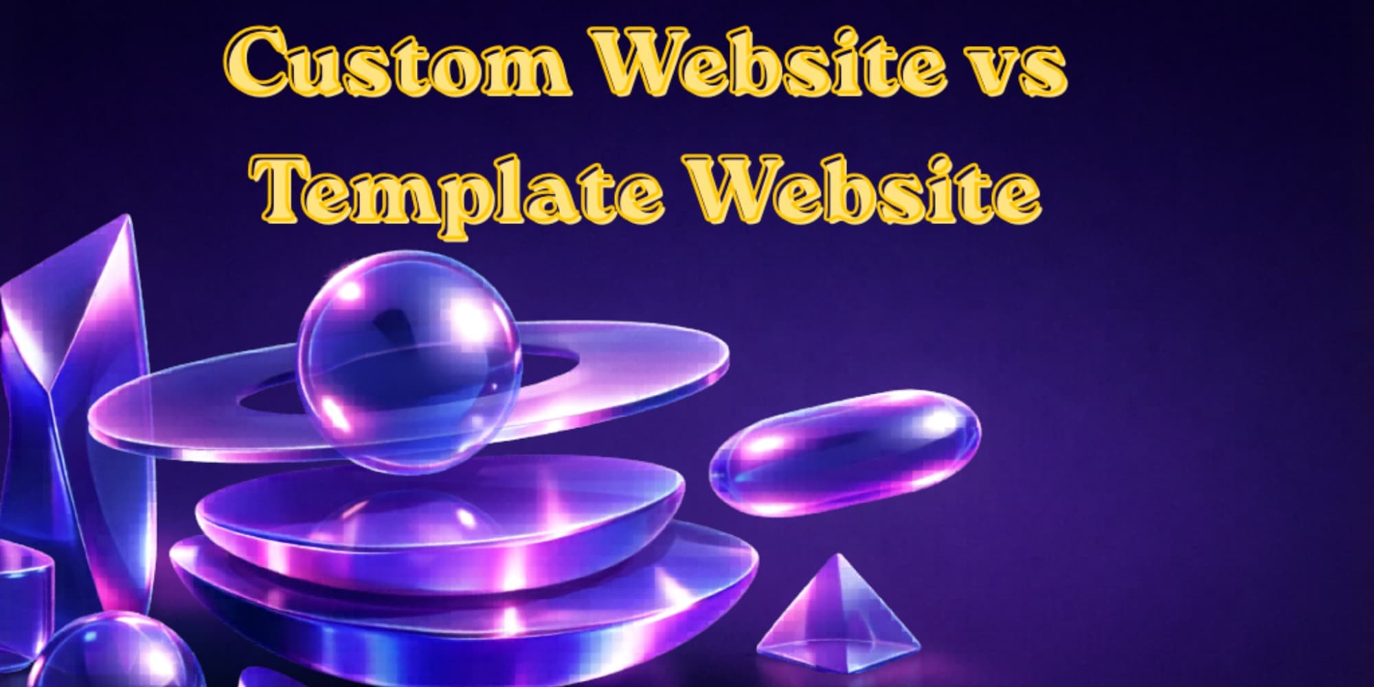 Custom Website vs Template Website: Which Is Better for Your Business in 2026?